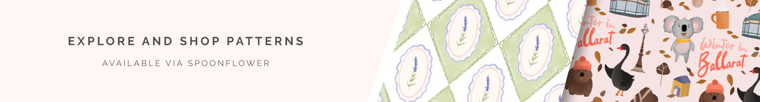 Image of two overlapping patterns by Liv Lorkin. One pattern features a beautiful floral diamond shape, while the other showcases a captivating winter in Ballarat design. The image also includes text above the patterns that reads 'Explore and shop patterns. Available now via Spoonflower.'